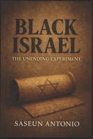 BLACK ISRAEL : the unending experiment. B08J578FL9 Book Cover