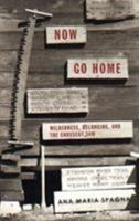Now Go Home: Wilderness, Belonging, and the Crosscut Saw 0870710095 Book Cover