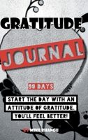 Gratitude Journal: A daily journal for practicing gratitude and receiving happiness, designed by a spiritual specialist. Start the day with an ... of gratitude inside for your personal growth 1774816814 Book Cover