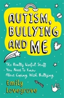 Autism, Bullying and Me 1787752135 Book Cover