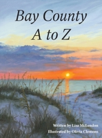 Bay County A to Z B0CBNR697D Book Cover