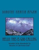 Hello. This Is God Calling 1514676710 Book Cover