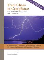 From Chaos to Compliance : Communication, Control and de-Escalation of Mentally Ill, Emotionally Disturbed and Aggressive Offenders - a Comprehensive Guidebook for Parole and Probation Officers 1950678024 Book Cover