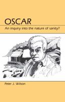Oscar: An Inquiry into the Nature of Sanity? 0881336696 Book Cover