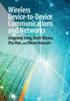 Wireless Device-To-Device Communications and Networks 1107063574 Book Cover