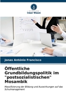 Öffentliche Grundbildungspolitik im "postsozialistischen" Mosambik: Massifizierung der Bildung und Auswirkungen auf das Schulmanagement (German Edition) B0CL8D4S45 Book Cover