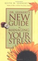 Dr. Sehnert's New Guide to Managing Your Stress 0806635959 Book Cover