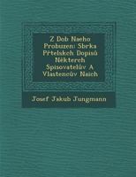 Z Dob Na Eho Probuzen: Sb Rka P Telsk Ch Dopis N Kter Ch Spisovatel V a Vlastenc V Na Ich 128694709X Book Cover