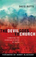 The Devil Goes to Church: Combating the Everyday Attacks of Satan 193501210X Book Cover
