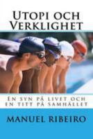 Utopi Och Verklighet: En Syn Pa Livet Och En Titt Pa Samhallet 1512126284 Book Cover