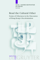 Read the Cultural Other: Forms of Otherness in the Discourses of Hong Kong's Decolonization (Language, Power, and Social Process): Forms of Otherness in ... (Language, Power, and Social Process) 3110182688 Book Cover