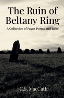 The Ruin of Beltany Ring: A Collection of Pagan Poems and Tales 106930381X Book Cover