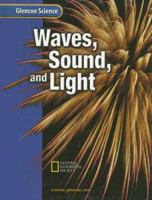 Waves, Sound and Light: Course O (Glencoe Science) 0078256305 Book Cover
