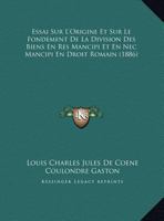 Essai Sur L'Origine Et Sur Le Fondement De La Division Des Biens En Res Mancipi Et En Nec Mancipi En Droit Romain (1886) 1167734270 Book Cover