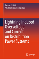 Lightning Induced Overvoltage and Current on Distribution Power Systems 9819537118 Book Cover