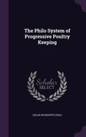 The Philo System of Progressive Poultry Keeping 1021467111 Book Cover