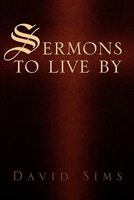 Sermons to live by 1453558020 Book Cover