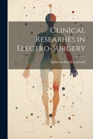 Clinical Researhes in Electro-Surgery 1022542176 Book Cover