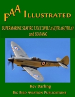 Supermarine Seafire F.XV, F.XVII, F.45, F.46, F.47 and Seafang 1445701049 Book Cover