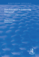 Zero Tolerance or Community Tolerance?: Managing Crime in High Crime Areas 1138386642 Book Cover