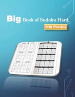 Big Book of Sudoku Hard 200 Puzzles: Huge Bargain Collection of 200 Puzzles and Solutions, Hard Level, Tons of Challenge for your Brain B08PXFV81H Book Cover