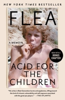 Acid For The Children 1455530530 Book Cover