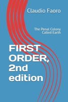 FIRST ORDER, 2nd edition: The Penal Colony Called Earth B0HJMSHCS4 Book Cover