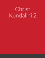 Christ Kundalini 2 1304074668 Book Cover