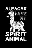 Alpacas Are My Spirit Animal: Lined A5 Notebook for Alpaca 170808147X Book Cover