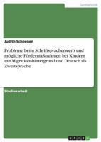 Probleme beim Schriftspracherwerb und mögliche Fördermaßnahmen bei Kindern mit Migrationshintergrund und Deutsch als Zweitsprache 3668747091 Book Cover