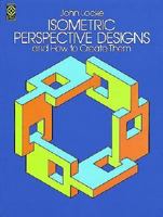 Isometric Perspective Designs and How to Create Them 0486241238 Book Cover