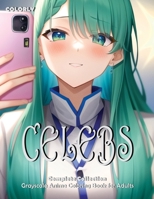 COLORLY Celebs – Complete Collection: Grayscale Anime Coloring Book for Adults B0C1J9CYGW Book Cover