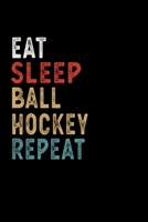 Eat Sleep Ball Hockey Repeat Funny Sport Gift Idea: Lined Notebook / Journal Gift, 100 Pages, 6x9, Soft Cover, Matte Finish 1673615333 Book Cover