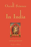 Le Spiritisme dans le monde. L'initiation et les sciences occultes dans l'Inde et chez tous les peuples de l'Antiquité 1478392711 Book Cover