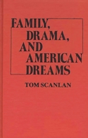 Family, Drama, and American Dreams (Contributions in American Studies) 0837198275 Book Cover