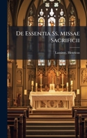 De Essentia Ss. Missae Sacrificii 102440434X Book Cover