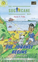 The SugarCane Boy: The Journey Begins 1838250301 Book Cover