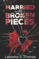 Married with Broken Pieces 0960048596 Book Cover
