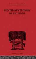 Bentham's Theory of Fictions (International Library of Philosophy) 0415434521 Book Cover