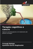 Terapia cognitiva e cancro: Approccio psicoterapeutico nel trattamento dei pazienti oncologici 6205743442 Book Cover