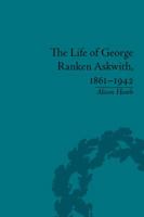 The Life of George Ranken Askwith, 1861-1942 1138662151 Book Cover