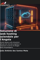 Soluzione di web hosting aziendale per l'Angola: studio basato sulla situazione attuale del mercato angolano in relazione ai servizi di alloggio Web (Hospedagem) 6206103595 Book Cover