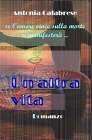 Un'altra vita: se l'amore vince sulla morte B09B2WRQD4 Book Cover