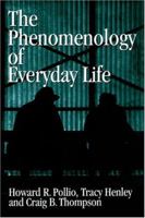 The Phenomenology of Everyday Life: Empirical Investigations of Human Experience 0521031400 Book Cover