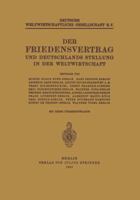 Der Friedensvertrag Und Deutschlands Stellung in Der Weltwirtschaft 3642938639 Book Cover
