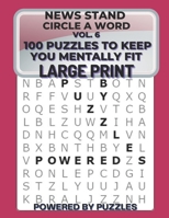 News Stand Circle a Word Vol.6: 100 Puzzles to Keep You Mentally Fit Large Print B08WZ8XRW4 Book Cover