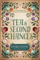 Tea & Second Chances: A Wispwater Valley cozy fantasy romance 1943192960 Book Cover