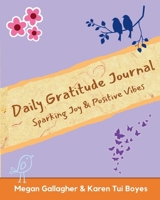 Daily Gratitude Journal - Sparking Joy & Positive Vibes 1067016937 Book Cover