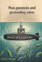 Peas, paranoia and protruding wires B0DY5L1VV6 Book Cover