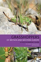 Grasshoppers of Britain and Western Europe: A Photographic Guide 1472954866 Book Cover
